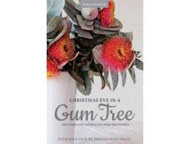 Livro Christmas Eve In A Gum Tree And Other Lost Australian Christmas Stories de Imelda Whelehan ( Inglês )