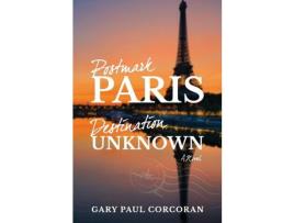 Livro Postmark: Paris-Destination: Unknown de Gary Paul Corcoran ( Inglês )