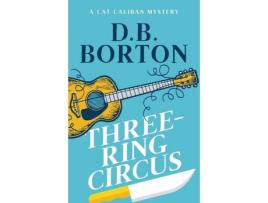 Livro Three-Ring Circus de D. B. Borton ( Inglês )