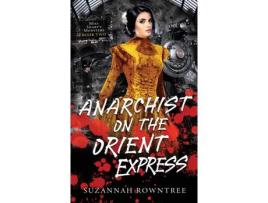 Livro Anarchist On The Orient Express de Suzannah Rowntree ( Inglês )
