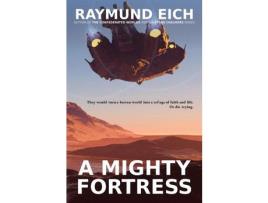 Livro A Mighty Fortress de Raymund Eich ( Inglês )