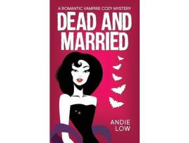 Livro Dead And Married de Andie Low ( Inglês )