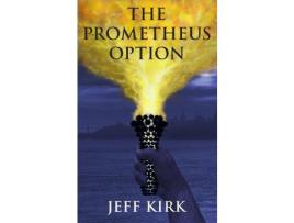 Livro The Prometheus Option de Jeff Kirk ( Inglês )