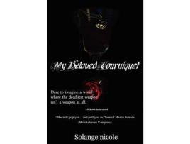 Livro My Beloved Tourniquet de Solange nicole ( Inglês )