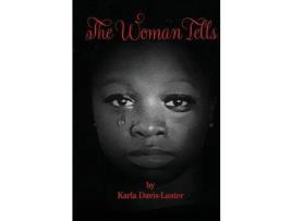 Livro The Woman Tells de Karla Davis-Luster ( Inglês )