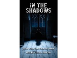 Livro In The Shadows: Weird Tales That Chill And Shock de David Davies ( Inglês )