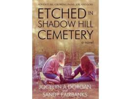 Livro Etched In Shadow Hill Cemetery de JocelynA Dorgan ( Inglês )