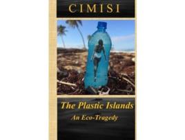 Livro The Plastic Islands: An Eco-Tragedy de Jerry Cimisi ( Inglês )