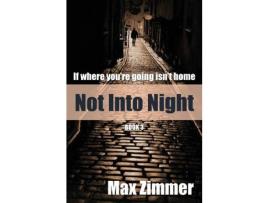 Livro Not Into Night de Max A Zimmer ( Inglês )