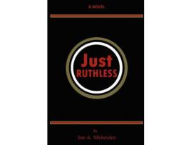 Livro Just Ruthless de Joe Melendez ( Inglês )