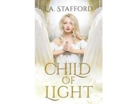 Livro Child Of Light de L.A. STAFFORD ( Inglês )