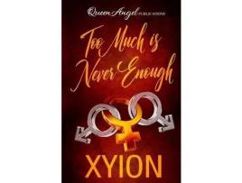 Livro Too Much Is Never Enough de Xyion ( Inglês )