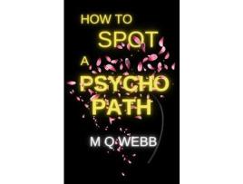 Livro How To Spot A Psychopath: They Accused Her Of Murder... Why Won'T She Tell Them What Really Happened? de TBD ( Inglês )