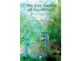 Livro The Lost Garden Of Garraiblagh: A Story Of A Garden And Its Inhabitants de Jenny Methven ( Inglês )