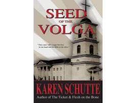 Livro Seed Of The Volga: 2Nd In A Trilogy Of An American Family Immigration Saga de Karen L. Schutte ( Inglês )