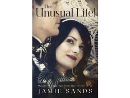 Livro This Unusual Life!: A Collection Of Magazine Clippings From Another Universe de Jamie Sands ( Inglês )