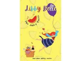 Livro The Juicy Parts And Other Quirky Stories de Libby Belle ( Inglês )