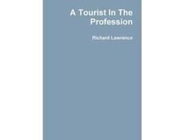 Livro A Tourist In The Profession de Richard Lawrance ( Inglês )