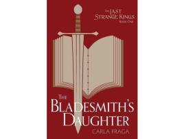 Livro The Bladesmith'S Daughter de Carla Fraga ( Inglês )