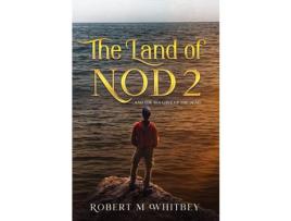 Livro The Land Of Nod 2: And The Sea Gave Up The Dead de Robert M Whitbey ( Inglês )