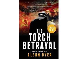 Livro The Torch Betrayal: A Conor Thorn Novel de Glenn Dyer ( Inglês )