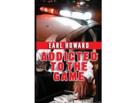 Livro Addicted To The Game de Earl Howard ( Inglês )