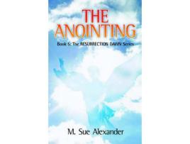 Livro Book 5 In The Resurrection Dawn Series: The Anointing de M. Sue Alexander ( Inglês )