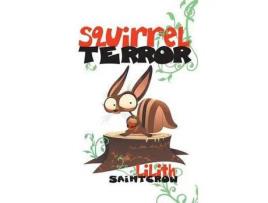 Livro Squirrelterror de Lilith Saintcrow ( Inglês )