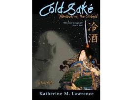 Livro Cold Sake: Yamabuki Vs. The Undead de Katherine M Lawrence ( Inglês )