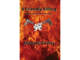 Livro A Friendly Killing: A Tale Of Deceit And Betrayal de Michael Davies ( Inglês )