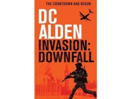 Livro Invasion Downfall: A Military Action Technothriller de DC Alden ( Inglês )