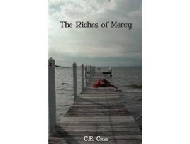 Livro The Riches Of Mercy de C. E. Case ( Inglês )
