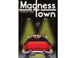 Livro Madness Town de Nathan Wade ( Inglês )