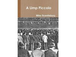Livro A Limp Piccolo de Mike Scantlebury ( Inglês )
