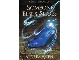 Livro Someone Else'S Shoes: Ff Cinderella Retelling de Aldrea Alien ( Inglês )