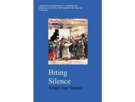 Livro Biting Silence de Arturo Von Vacano ( Inglês )