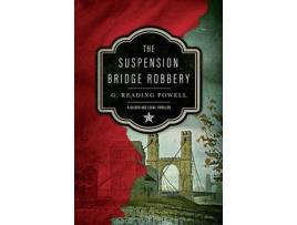 Livro The Suspension Bridge Robbery: A Gilded Age Legal Thriller de G. Reading Powell ( Inglês )