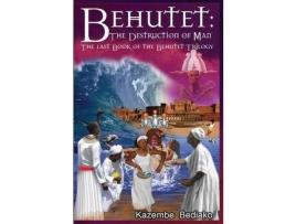 Livro Behutet: The Destruction Of Man de Kazembe Olugbala Bediako ( Inglês )