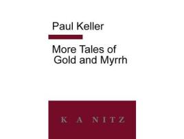 Livro More Tales Of Gold And Myrrh de Paul Keller ( Inglês )