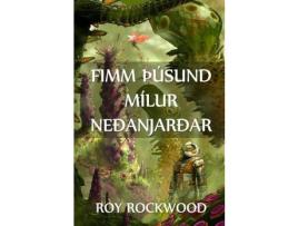 Livro Fimm Þúsund Mílur Neðanjarðar: Five Thousand Miles Underground, Icelandic Edition de Roy Rockwood ( Inglês )