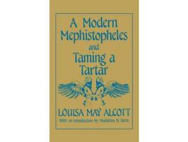 Livro A Modern Mephistopheles And Taming A Tartar de Louisa May Alcott ( Inglês )