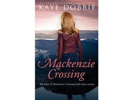 Livro Mackenzie Crossing de Kaye Dobbie ( Inglês )