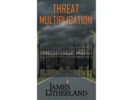 Livro Threat Multiplication (Slowpocalypse, Book 2) de James Litherland ( Inglês )