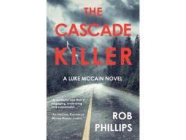 Livro The Cascade Killer: A Luke Mccain Novel de Rob Phillips ( Inglês )