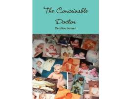 Livro The Conceivable Doctor de Caroline Jensen ( Inglês )
