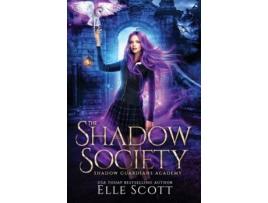 Livro The Shadow Society de Elle Scott ( Inglês )