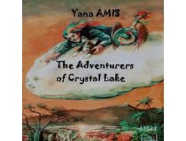 Livro The Adventurers Of Crystal Lake de Yana Amis ( Inglês )