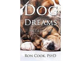 Livro Dog Dreams: Fact &Amp; Fantasy de Ron Cook PsyD ( Inglês )