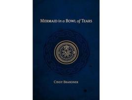 Livro Mermaid In A Bowl Of Tears de Cindy Brandner ( Inglês )