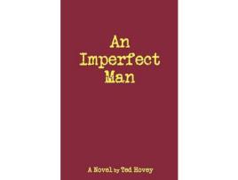 Livro An Imperfect Man: A Novel de Ted Hovey ( Inglês )